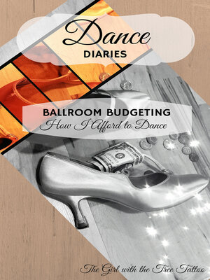 cover image of Dance Diaries: Ballroom Budgeting: How I Afford to Dance